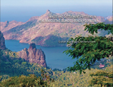 Te Henua Enana: Images and Settlement Patterns in The Marquesas Islands, French Polynesia