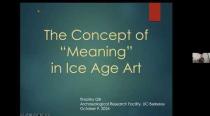 Embedded thumbnail for 09 The Concept of &amp;quot;Meaning&amp;quot; in Ice Age Art (Tim Gill, UC Berkeley)